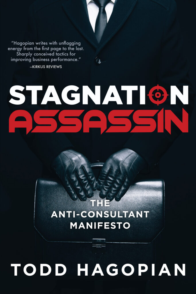 Stagnation Assassin: The Anti-Consultant Manifesto by Todd Hagopian, book cover